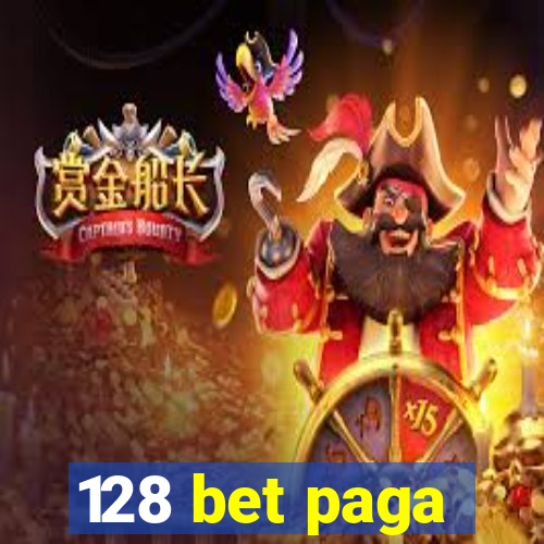 128 bet paga